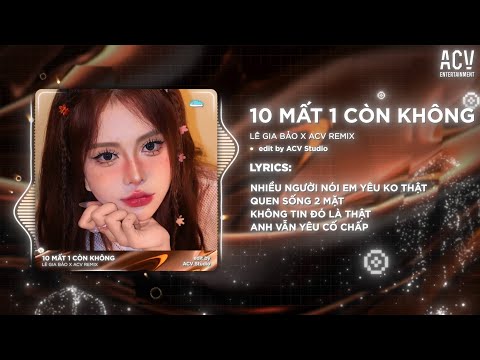 10 Mất 1 Còn Không (Bản 🎵 ) - Lê Gia Bảo x Domino Remix | Từng Có Tình Yêu Trong Em Vẹn 10