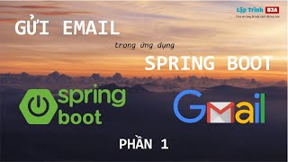 [Spring Boot] - Gửi email trong ứng dụng Spring Boot (Phần 1 - Demo)