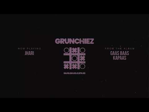 Jhari - Grunchiez (Official Audio) - GAAS BAAS KAPAAS
