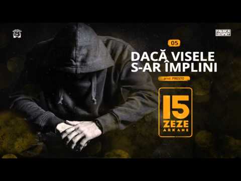 Zeze Arkane - Daca Visele S-ar Implini [prod. Presto]