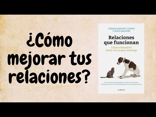 Vídeo relacionado con Relaciones que funcionan: Cómo entenderte hasta con tu peor enemigo
