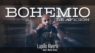 BOHEMIO DE AFICIÓN Lupillo Rivera Video Oficial
