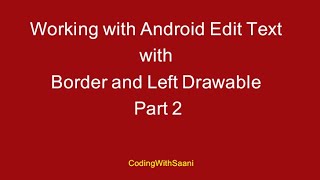 Download the video "Working with Android Edit Text with Border and Left Drawable | Part 2"