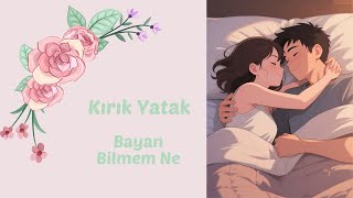 Kırık Yatak - 4. Bölüm - Öpücük | Bayan Bilmem Ne |