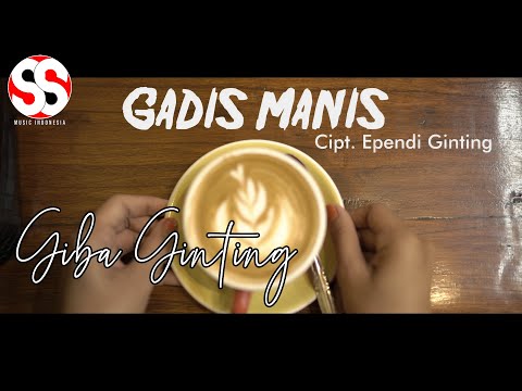 GADIS MANIS | GIBA GINTING | Cipt. EPENDI GINTING (OFFICIAL MUSIC VIDEO)