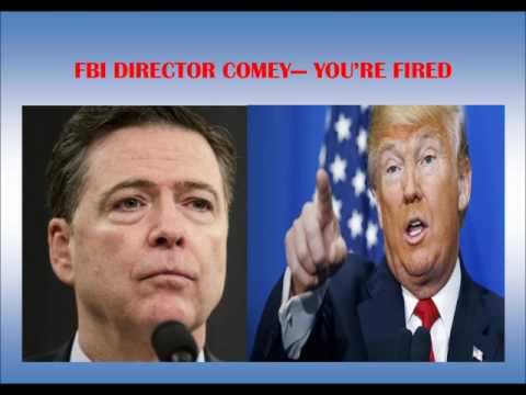 President Trump fires FBI Director Comey - our Initial Musings Video