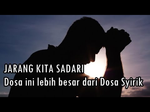 Jarang disadari, Dosa ini lebih besar daripada dosa syirik - dr. Raehanul Bahraen, M.Sc.