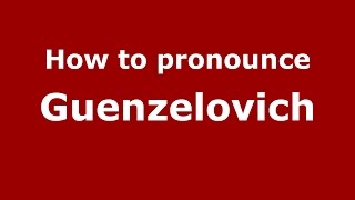 How to pronounce Guenzelovich