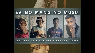 Download lagu Sa No Mang No Musu- Otje-Man, BaasCru, Rafick & Gio Blokland   ( DOWNLOAD LINK) mp3