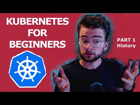 Kubernetes for beginners [2020] Part 1 - Intro & History