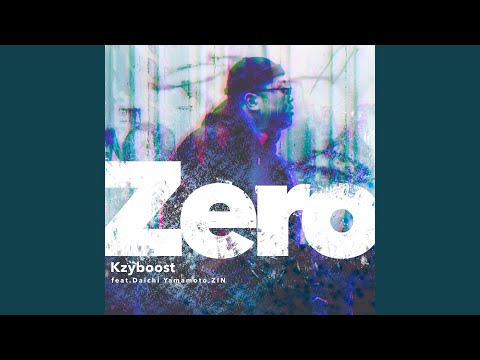 Zero (feat. Daichi Yamamoto & ZIN)