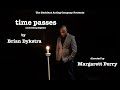 Time Passes (something digital) by Brian Dykstra Directed by Margarett Perry