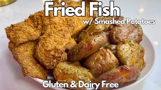 Fried Fish with Smashed Potatoes | Fish & Chips | Gluten Free | Dairy Free