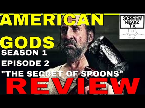 AMERICAN GODS SEASON 1 EPISODE 2 "THE SECRET OF SPOONS" REVIEW