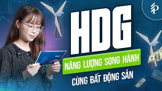 HDG: Năng lượng dẫn dắt khi Bất động sản gặp khó – Phân tích cổ phiếu HDG (CTCP Tập đoàn Hà Đô)