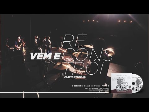 Vem e Reconstrói // O Cordeiro, o Leão e o Trono - Parte 2