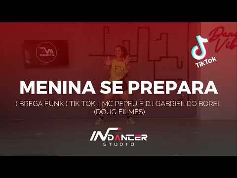 MENINA SE PREPARA: ( BREGA FUNK ) TIK TOK - MC PEPEU E DJ GABRIEL DO BOREL (DOUG FILMES)