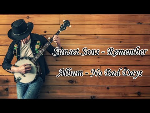 Sunset Sons - Remember (Lyrics) | Album - No Bad Days