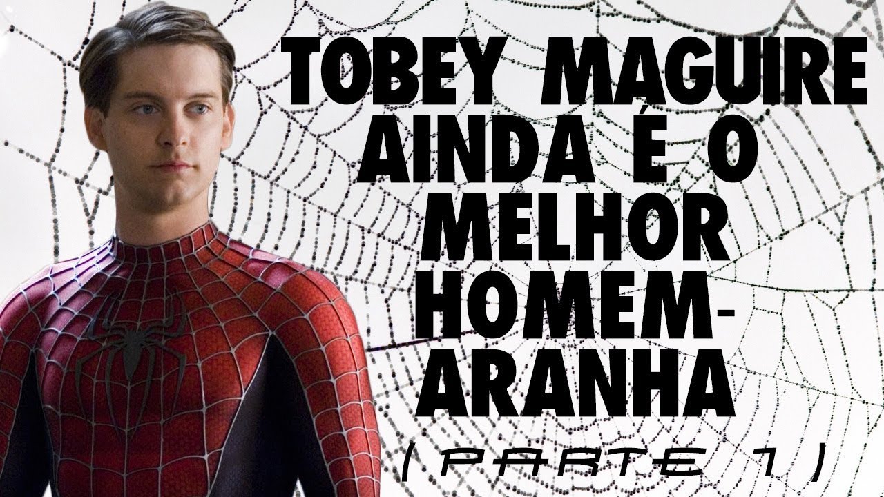Tobey Maguire ainda é o melhor Homem-Aranha, eu vou provar (Parte 1) | TRALHAS DO JON