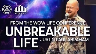Unbreakable Life | WOW Life | Justin Paul Abraham