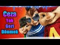Ceza - Yok Geri Dönmek - Alvin & Sincaplar Ceza - Yok Geri Dönmek - Alvin & Sincaplar