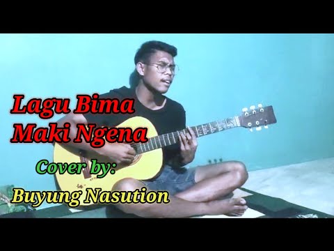 Maki Ngena || Lagu Bima Dompu ll Cover by Buyung Nasution|| #bimadompu #mbojo #bimantb #dompuntb