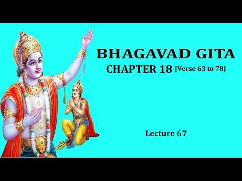 Bhagavad Gita - Chapter 18 [Verse 63 to 78](in English) |Lecture 67| #bhagavadgita #vedantastudents