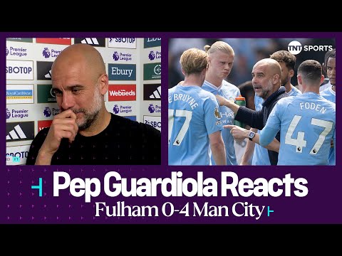 “WE ARE GOING TO TRY AND DO IT!” | Pep Guardiola | Fulham 0-4 Man City  | Premier League
