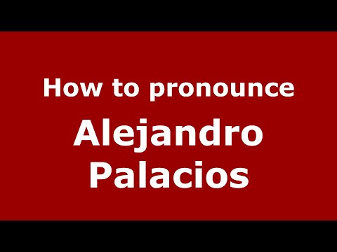 How to pronounce Alejandro Palacios (Mexico/Mexican Spanish) - PronounceNames.com