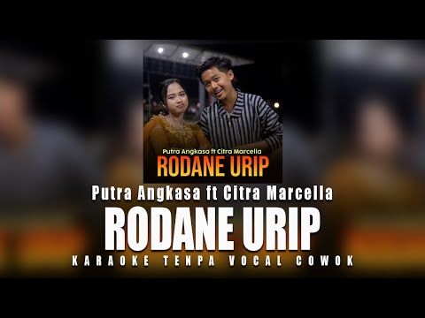 RODANE URIP-PUTRA ANGKASA FT CITRA MARCELLA(Karaoke TANPA VOCAL COWOK)