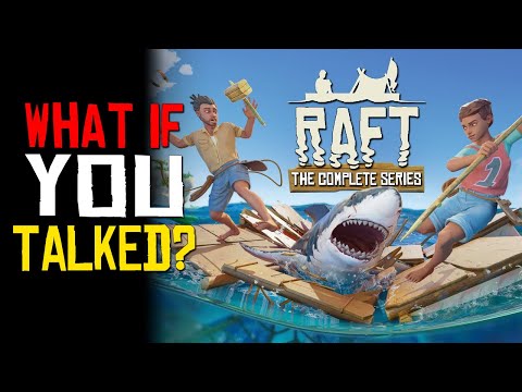 What if You Talked in Raft? | The Complete Series (Parody)