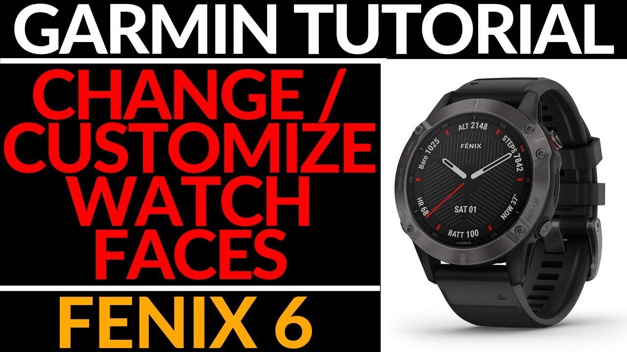 How to Customize Watch Faces - Garmin Fenix 6 Tutorial