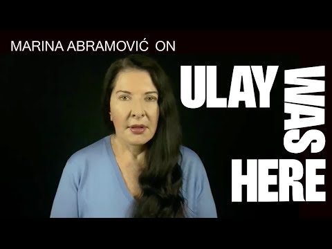 Marina Abramović on ULAY WAS HERE