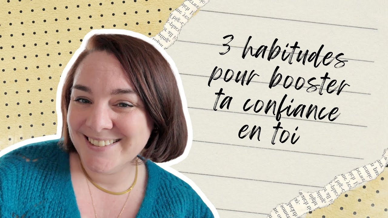 Confidence Boost : 3 habitudes quotidiennes qui changent tout