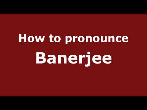 How to pronounce Banerjee
