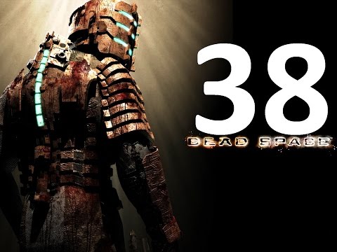 Dead Space Pt.38 | Walkthrough Gameplay w/CGHQ | 1080p HD PC
