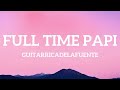 Guitarricadelafuente - Full Time Papi (Letra)