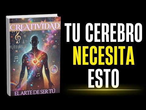 Creatividad El Arte de Ser Tú, audiolibro completo en YouTube