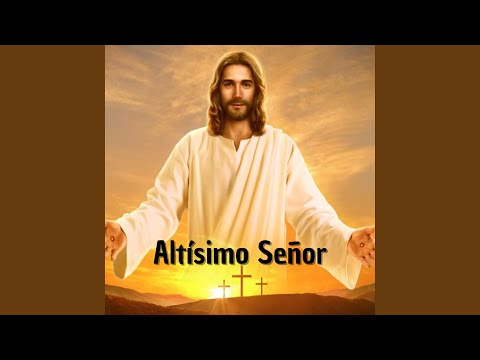 Altísimo Señor