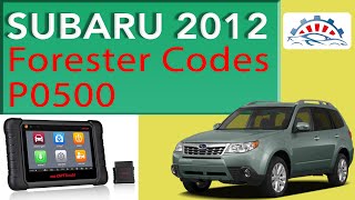 2012 Subaru Forester Codes P0500