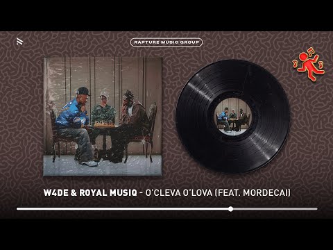 W4DE & Royal MusiQ - o'Cleva o'Lova (feat. Mordecai) [Official Audio]