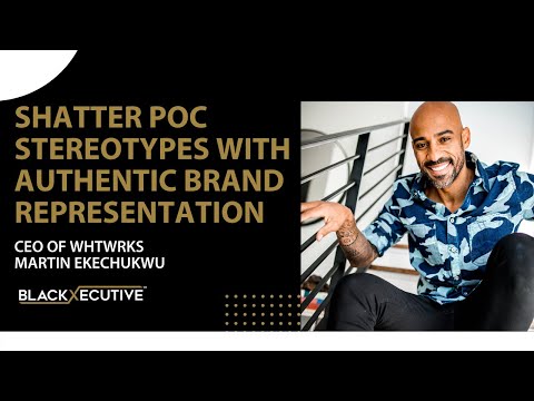 Blackxecutive S2E1- Shatter POC media stereotypes with authentic representation w/Martin Ekechukwu
