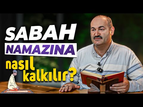 Sabah Namazına Nasıl Kalkılır? - Said Şaşmaz | Hisar Kapısı
