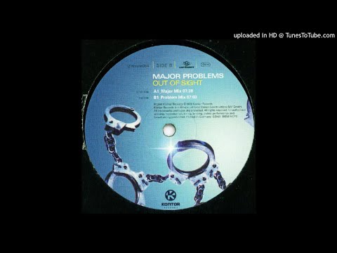 Major Problems  – Out Of Sight (Major Mix)-1999