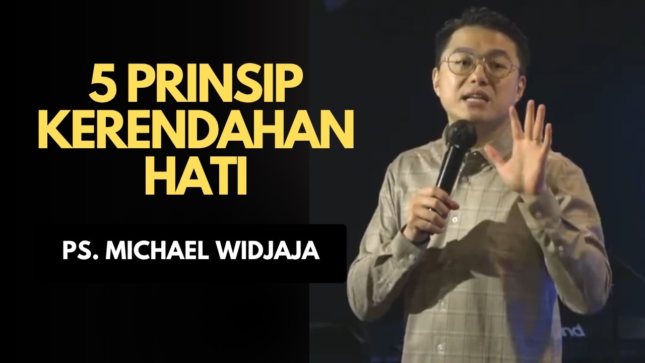5 PRINSIP KERENDAHAN HATI | PS MICHAEL WIDJAJA #michaelwidjaja
