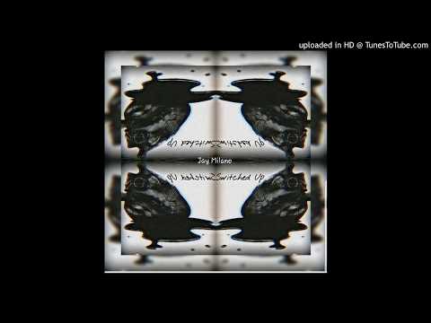 Jay Milano - "Switched Up" (Audio)