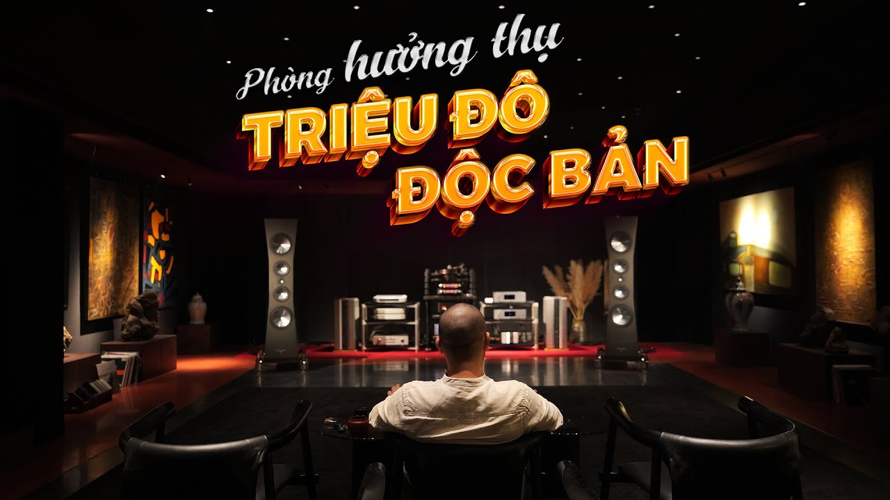 Đột nhập PHÒNG TRANH & ÂM THANH HI-END Độc Nhất Vô Nhị chỉ dành để HƯỞNG THỤ | NHÀ TO Review