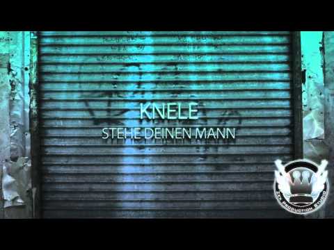 Knele - Stehe deinen Mann