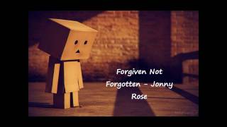 Forgiven Not Forgotten - Jonny Rose + Download Link