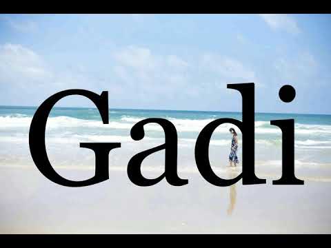 How To Pronounce Gadi🌈🌈🌈🌈🌈🌈Pronunciation Of Gadi